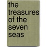 The Treasures Of The Seven Seas by Marianne Meyer Bianchi