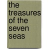 The Treasures Of The Seven Seas door Marianne Meyer Bianchi