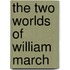 The Two Worlds Of William March