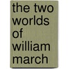 The Two Worlds Of William March door Roy S. Simmonds