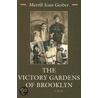 The Victory Gardens Of Brooklyn door Merrill Joan Gerber