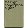 The Virgin Encyclopedia Of Jazz door Colin Larkin