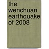 The Wenchuan Earthquake Of 2008 door Yong Chen