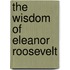 The Wisdom Of Eleanor Roosevelt