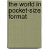 The World In Pocket-Size Format
