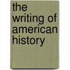 The Writing Of American History door Michael Kraus