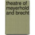 Theatre Of Meyerhold And Brecht