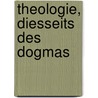 Theologie, diesseits des Dogmas door Enno Rudolph