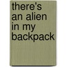 There's An Alien In My Backpack door Bruce Coville