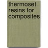 Thermoset Resins For Composites door Trevor F. Starr