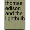 Thomas Edison and the Lightbulb door Monica L. Rausch