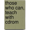 Those Who Can, Teach With Cdrom door Ryan