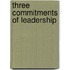 Three Commitments Of Leadership