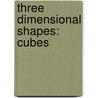 Three Dimensional Shapes: Cubes door Luana Mitten