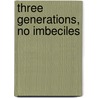 Three Generations, No Imbeciles door Pa Lombardo