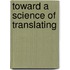 Toward A Science Of Translating
