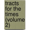 Tracts For The Times (Volume 2) door Tracts