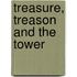 Treasure, Treason And The Tower