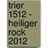 Trier 1512 - Heiliger Rock 2012