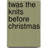 Twas the Knits Before Christmas door Fiona Goble