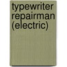 Typewriter Repairman (Electric) by Jack Rudman