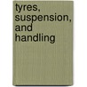 Tyres, Suspension, And Handling door John C. Dixon