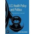 U.S. Health Policy And Politics