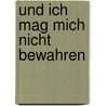 Und Ich Mag Mich Nicht Bewahren by David Steindl-Rast