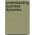 Understanding Business Dynamics