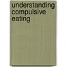 Understanding Compulsive Eating door Carolyn Simpson