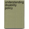 Understanding Disability Policy door Simon Prideaux