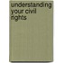 Understanding Your Civil Rights