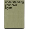 Understanding Your Civil Rights by Russell Kootz