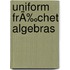 Uniform FrÃ‰Chet Algebras