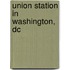 Union Station in Washington, Dc