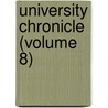 University Chronicle (Volume 8) door University Of California
