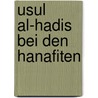 Usul Al-Hadis Bei Den Hanafiten by Jurgen Leibfried