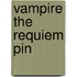 Vampire the Requiem Pin