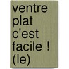 Ventre Plat C'Est Facile ! (Le) by Odile Payri