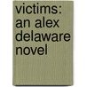 Victims: An Alex Delaware Novel door Jonathan Kellerman