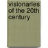 Visionaries Of The 20th Century