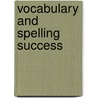 Vocabulary and Spelling Success door Judith N. Meyers