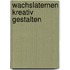 Wachslaternen kreativ gestalten