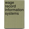 Wage Record Information Systems door United States Congress Office of