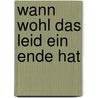 Wann wohl das Leid ein Ende hat by Ilse Weber