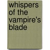 Whispers Of The Vampire's Blade by David Noonan