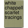 White Chappell Scarlet Tracings by Sinclair Iain