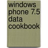 Windows Phone 7.5 Data Cookbook by Ramesh Thalli