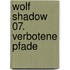 Wolf Shadow 07. Verbotene Pfade