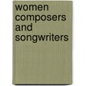 Women Composers and Songwriters by Charles Eugene Claghorn